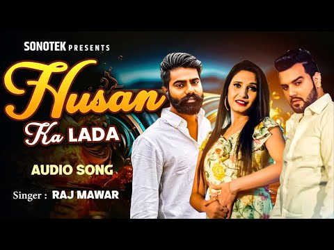 Husan Ka Lada (Audio Song)Karan Chaudhary | Shivani Raghav | Raj Mawar | New Haryanvi Song 2024