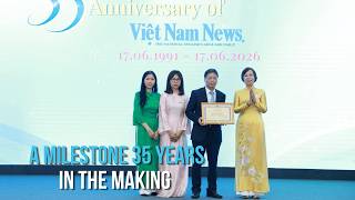 A milestone 35 years in the making | Việt Nam News and Law kỷ niệm 35 năm phát hành số báo đầu tiên