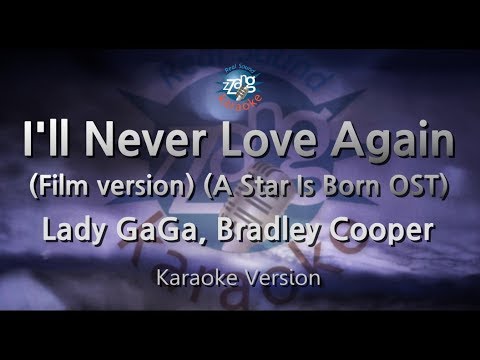 Lady GaGa, Bradley Cooper-I’ll Never Love Again (Film ver.) (Karaoke Version)