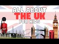 All About the UK for Kids