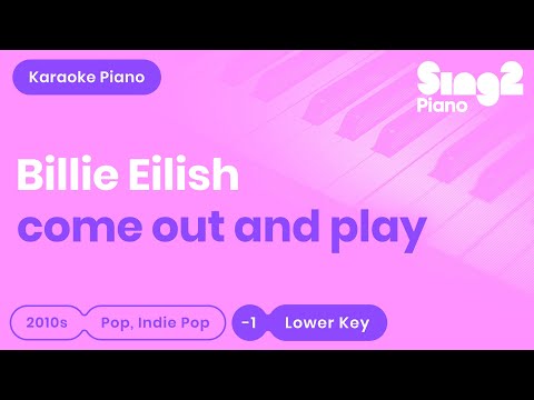 come out and play (Lower Key – Piano Karaoke Instrumental) Billie Eilish