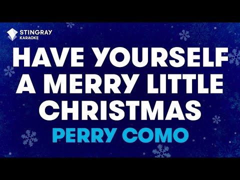 Perry Como – Have Yourself A Merry Little Christmas (Karaoke with Lyrics)