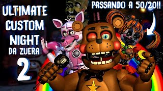 O MÉTODO SECRETO PRA PASSAR A 50/20!! - FNAF Ultimate Custom Night DA ZUERA #2/FINAL