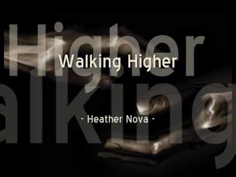 Walking Higher de Heather Nova Letra y Video