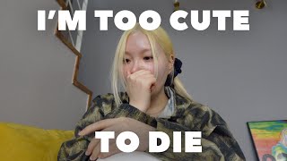 I'M TOO CUTE TO DIE