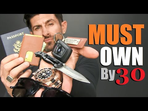 10 Items ALL MEN Should Own By Age 30!