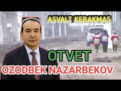 OZODBEK NAZARBEKOVGA OTVET! ASVALT MUHIM BIZGA !