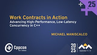 Work Contracts in Action: Advancing High-performance, Low-latency Concurrency - Michael Maniscalco
