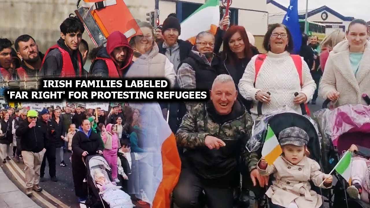 Irish Families Labelled 'Far Right' for Protesting Refugees