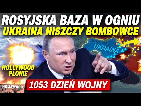 1053 DZIEŃ WOJNY. BOMBOWCE PUTINA UZIEMIONE! HOLLYWOOD PŁONIE!