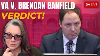 VERDICT!!!! VA v. Brendan Banfield