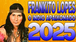 FRANKITO LOPRES O INDIO APAIXONADO