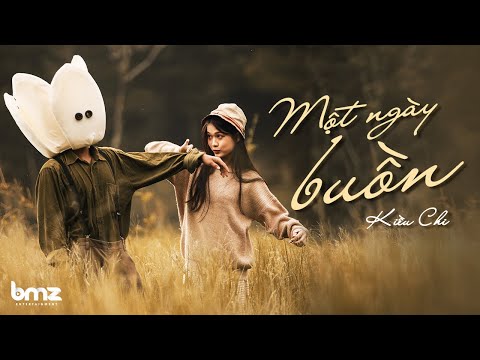 MỘT NGÀY BUỒN - KIỀU CHI FT. PHẠM NGUYÊN NGỌC | OFFICIAL MUSIC VIDEO