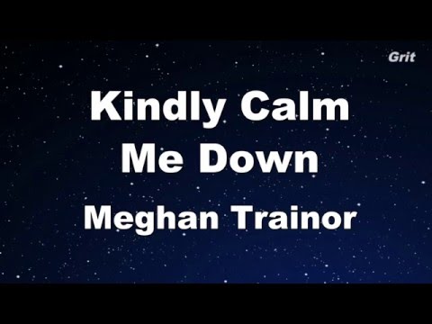 Kindly Calm Me Down – Meghan Trainor Karaoke 【With Guide Melody】 Instrumental