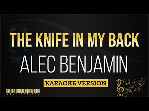 Alec Benjamin – The Knife in my Back (Karaoke Version)