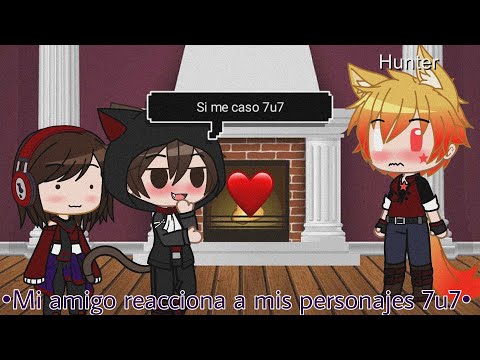 🙈Mi amigo reacciona a mis personajes 🙈 Especial 200k subs atrasado xD//Valeria Gtz (Gacha club)