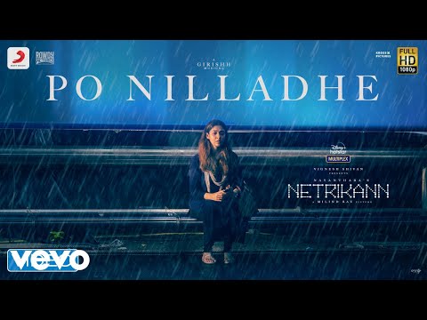 Netrikann - Po Nilladhe Video | Nayanthara | Vignesh Shivan | Girishh