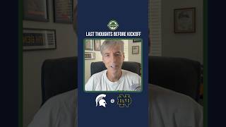 Last Thoughts Before Kickoff ☘️ ND vs Michigan State