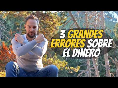 3 grandes errores sobre el dinero