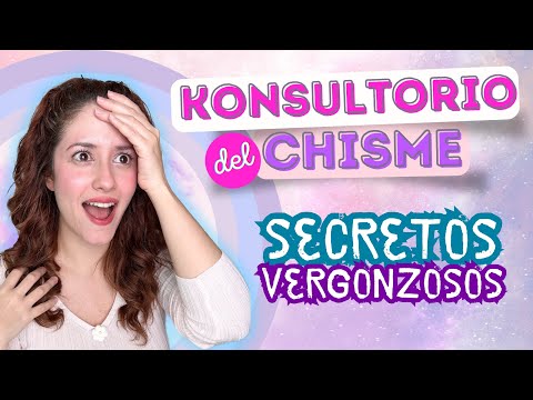 Konsultorio del CHISME EP04 😎 ¿Cuáles son los secretos de los que más te avergüenzas?