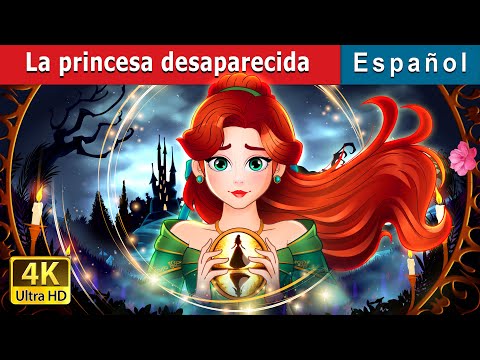 ព្រះនាងចុងភៅកំពូល ភាគ ២ | The Missing princess in Spanish | Spanish Fairy Tales