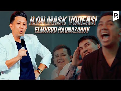 Elmurod Haqnazarov - Ilon Mask voqeasi