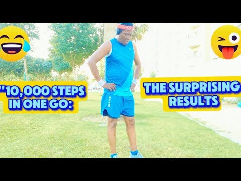 "10,000 Steps in One Go: The Surprising Results!" 🤣🤣#funny