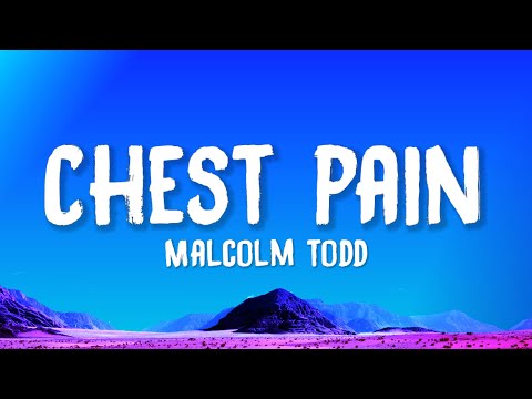 Malcolm Todd - Chest Pain (Lyrics) | I Love