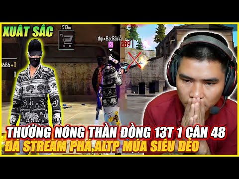 THƯỞNG NÓNG THẦN ĐỒNG 13T ĐÁ STREAMS 1 CÂN 48 PHÁ ALTP , MÚA KEO QUẪY SHOTGUN SIÊU DẼO !