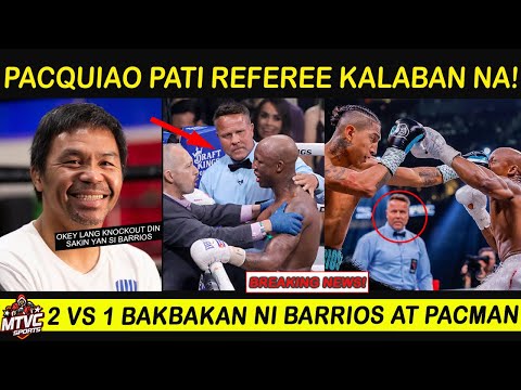 Paktay! PACQUIAO 2 vs 1 Kalaban sa Ring! REFEREE Kakampi kay Barrios Panalo K.O