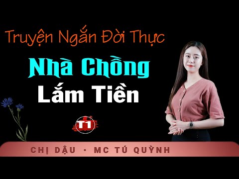 Truyện Ngắn Mới Nhất 2024 - Nhà Chồng Lắm Tiền Tập 1 - Nghe truyện Tú Quỳnh đọc bùi ngùi xúc động