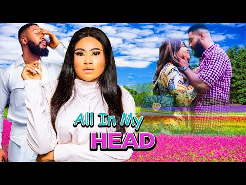 All In My Head Full Movie Alex Cross Rosabelle Jeane Nigerian Movies 2024 Latest Full Movies