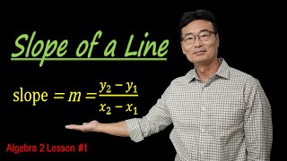 Slope of a Line (Algebra 2 Lesson #1)