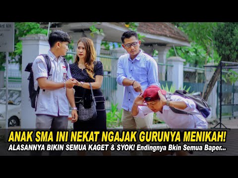 ANAK SMA INI NEKAT NGAJAK GURUNYA MENIKAH! ALASANNYA BIKIN SEMUA KAGET & SYOK! Endingnya Bikin Baper