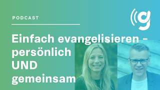 Einfach evangelisieren - persönlich UND gemeinsam | Tina Böhringer und Markus Wäsch