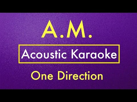 A.M. – One Direction | Karaoke Lyrics (Acoustic Guitar Karaoke) Instrumental