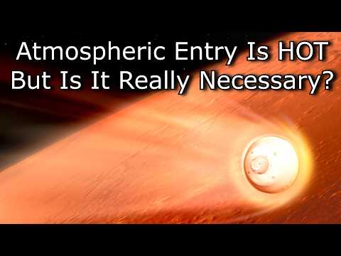 Do Spacecraft Really Have To Endure The Hazards of Reentry