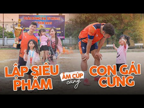 LẬP SIÊU PHẨM ẴM CÚP CÙNG CON GÁI CƯNG | Cán Cris