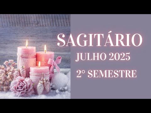 SAGITÁRIO - JULHO & 2° SEMESTRE - ACREDITE EM VOCÊ, VOCÊ TEM GRANDE MÉRITO, NÃO ESPERE MIGALHAS