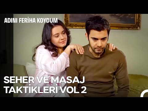 Şöyle Güzel Bir Masajın Açamayacağı Kapı Yoktur - Adını Feriha Koydum