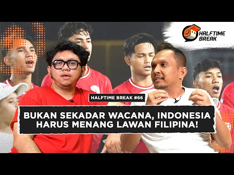 Halftime Break #66 - Kembali ke Tanah Air, Indonesia Siap Taklukkan Filipina!