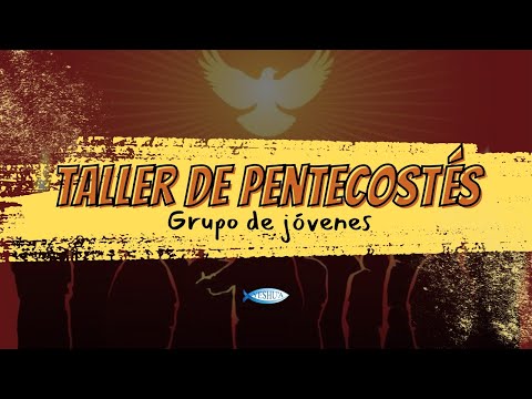 Taller de Pentecostés - Grupo de Jóvenes