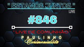 #846 -  LIVE DE COMUNHÃO - NOITE