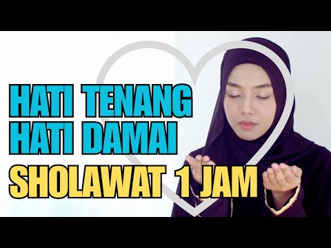 Lantunan Sholawat Nabi Muhammad | 1 Jam Penuh Ketenangan dan Kedamaian