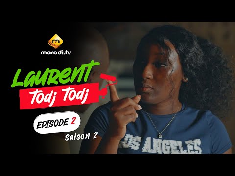 Série - Saison 2 - Laurent TODJ TODJ - Episode 02