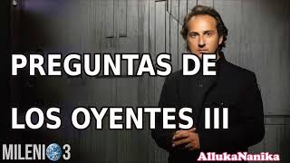 Milenio 3 - Preguntas de los oyentes III