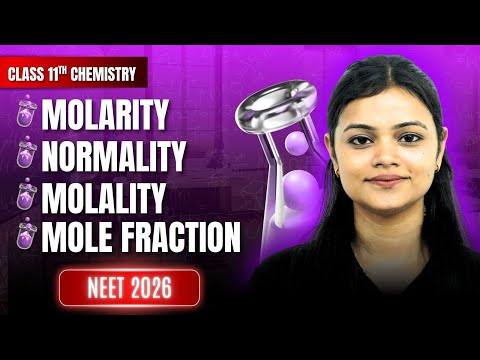 Molarity, Normality, Molality, Mole Fraction 🧪  | Class 11 Chemistry | NEET 2026 Chemistry