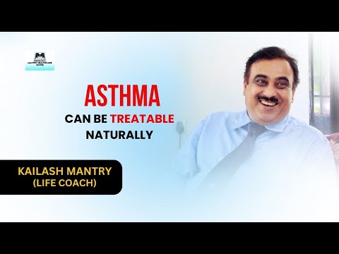 Asthma Can Be Treated Naturally Without Medication | By Kailash Mantry [ ENGLISH ]