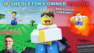If Shedletsky Owned ROBLOX - Part 2