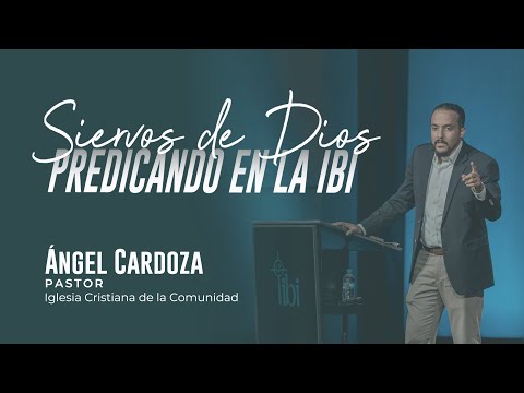 Enfocados en Cristo - Ángel Cardoza | La IBI